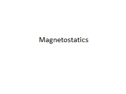 Magnetostatics Recall:  Magnetostatics