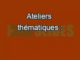 Ateliers thématiques :