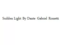 PPT-Sudden Light By Dante Gabriel Rossetti 