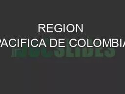 REGION PACIFICA DE COLOMBIA