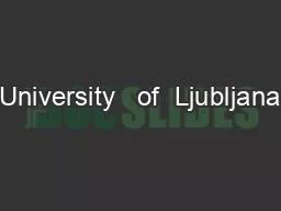 University   of  Ljubljana