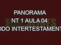 PANORAMA NT 1 AULA 04 PERIODO INTERTESTAMENTÁRIO