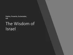 The Wisdom of Israel Psalms, Proverbs, Ecclesiastes, Job