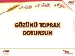 GÖZÜNÜ TOPRAK DOYURSUN