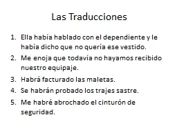 Las Traducciones Ella había hablado con el dependiente y le había dicho que no quería