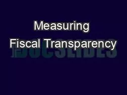 PPT-Measuring Fiscal Transparency