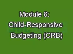 Module 6:  Child-Responsive Budgeting (CRB)