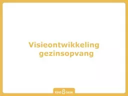 PPT-Visieontwikkeling gezinsopvang