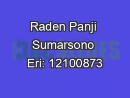 PPT-Raden Panji Sumarsono Eri: 12100873