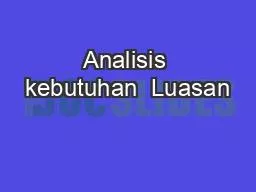 Analisis kebutuhan  Luasan