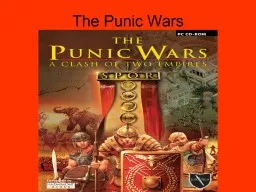 The Punic Wars The Punic Wars were fought between Rome and Carthage.