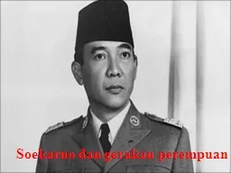 Soekarno   dan   gerakan