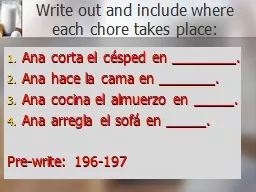 Write out and include where each chore takes place: