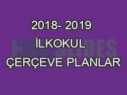 PPT-2018- 2019 İLKOKUL ÇERÇEVE PLANLAR