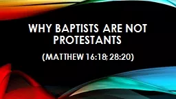 PPT-WHY BAPTISTS ARE NOT PROTESTANTS