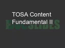 TOSA Content Fundamental II