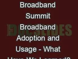 2013 Broadband Summit Broadband Adoption and Usage - What Have We Learned?