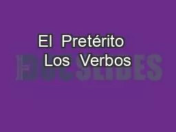 El  Pretérito   Los  Verbos