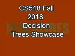 CS548 Fall 2018  Decision Trees Showcase