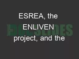 PPT-ESREA, the ENLIVEN project, and the