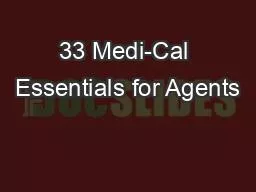 33 Medi-Cal Essentials for Agents
