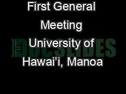 First General Meeting University of Hawai’i, Manoa