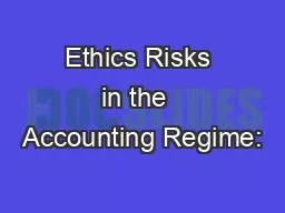 Ethics Risks in the  Accounting Regime: