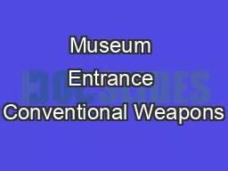 Museum Entrance Conventional Weapons