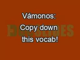 Vámonos: Copy down this vocab!