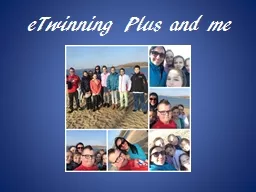 PPT-eTwinning Plus and me The