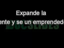 Expande la mente y se un emprendedor.