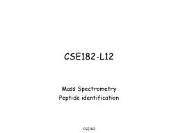 CSE182 CSE182-L12 Mass Spectrometry