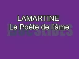 LAMARTINE Le Poète de l’âme