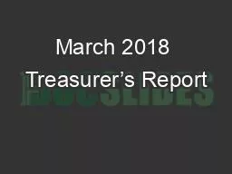 March 2018 Treasurer’s Report
