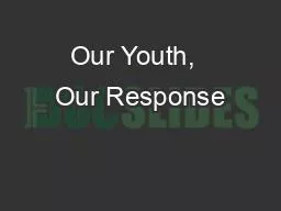 Our Youth,  Our Response