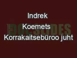 Indrek Koemets  Korrakaitsebüroo juht