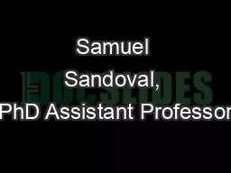 Samuel Sandoval, PhD Assistant Professor