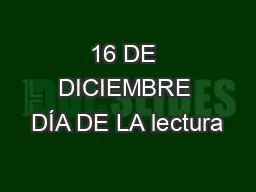 16 DE DICIEMBRE DÍA DE LA lectura