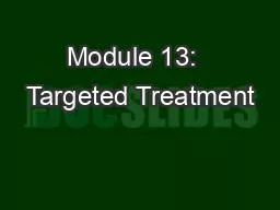 Module 13:  Targeted Treatment