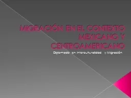 PPT-MIGRACIÓN EN EL CONTEXTO MEXICANO Y CENTROAMERICANO