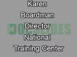 Karen Boardman Director National Training Center