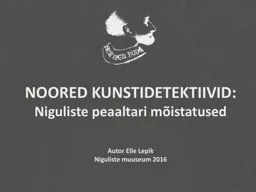 NOORED KUNSTIDETEKTIIVID: