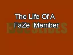 PPT-The Life Of A FaZe Member