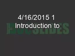 4/16/2015 1 Introduction to