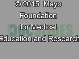 © 2015  Mayo Foundation for Medical Education and Research