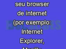 PPT-Tutorial: Cadastro Com seu browser de internet (por exemplo: Internet Explorer, Mozilla