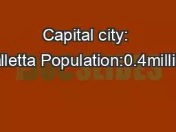Capital city: Valletta Population:0.4million