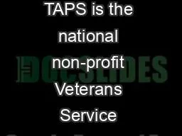 TAPS Mission Statement TAPS is the national non-profit Veterans Service Organization providing