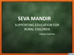 SEVA MANDIR  SUPPORTING EDUCATION FOR RURAL CHILDREN