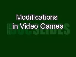Modifications in Video Games